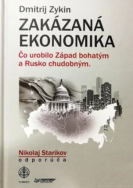 Zakázaná ekonomika. Čo urobilo Západ bohatým a Rusko chudobným.