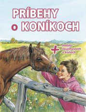 Príbehy o koníkoch /+ mnoho zaujímavostí o koňoch
