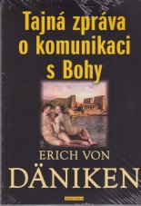 Tajná zpráva o komunikaci s Bohy