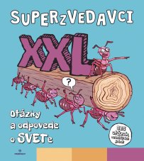 Superzvedavci XXL - Otázky a odpovede o svete