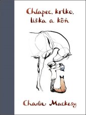 Chlapec, krtko, líška a kôň