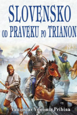 Slovensko od praveku po Trianon