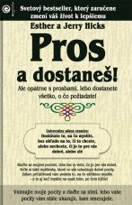 Pros a dostaneš!