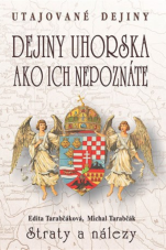Dejiny Uhorska ako ich nepoznáte