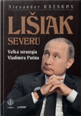 Lišiak Severu. Veľká stratégia Vladimíra Putina