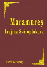 Maramureš krajina Svätoplukova