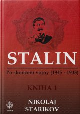 Stalin. Po skončení vojny. 1945-1948. Kniha prvá.