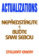Actualizations - Nepředstírejte a buďte sami sebou