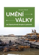 Umění války/Jak Západ přivedl Ukrajinu k pohromě