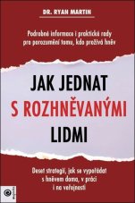 Jak jednat s rozhněvanými lidmi