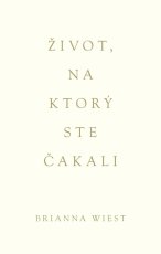 Život, na ktorý ste čakali