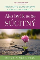 Ako byť k sebe súcitný