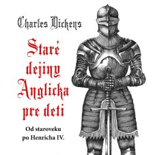 Staré dejiny Anglicka pre deti / Od staroveku po Henricha IV