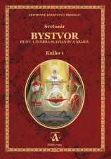 Bystvor: Bytie a tvorba Slavianov a Árijov - kniha 1.