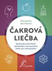 Čakrová liečba - Sprievodca technikami samoliečby a harmonizácie čakier pre začiatočníkov