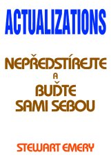 Actualizations - Nepředstírejte a buďte sami sebou