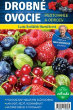 Drobné ovocie: Pestovanie a odrody