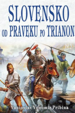 Slovensko od praveku po Trianon