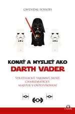 Konať a myslieť ako Darth Vader