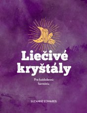 Liečivé kryštály - Pre každodennú harmóniu
