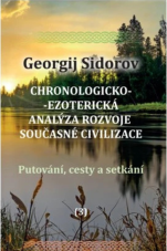 Chronologicko-ezoterická analýza rozvoje současné civilizace Díl 3.