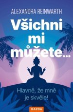 Všichni mi můžete…/Hlavně, že mně je skvěle!