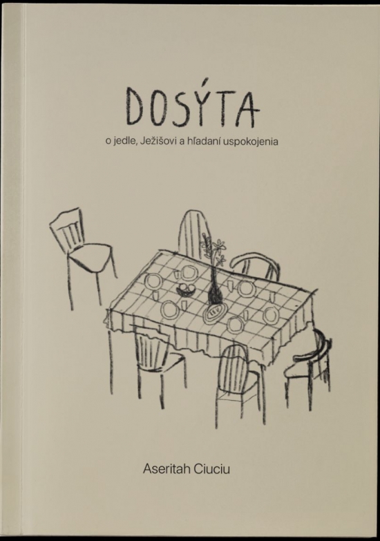 Dosýta. O jedle, Ježišovi a hľadaní uspokojenia