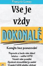 Vše je vždy dokonalé