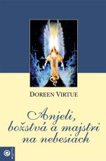Anjeli, božstvá a majstri na nebesiach