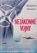 Nezákonné vojny. Ako krajiny NATO sabotujú OSN.