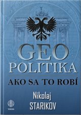 GEOPOLITIKA. Ako sa to robí?