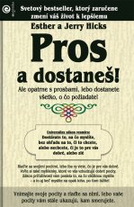 Pros a dostaneš!