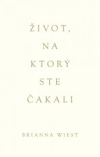 Život, na ktorý ste čakali