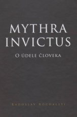 Mythra Invictus O údele človeka
