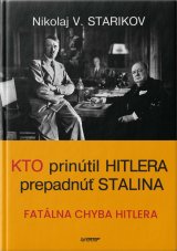 Kto prinútil Hitlera prepadnúť Stalina