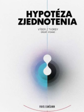 Hypotéza zjednotenia: výber z tvorby