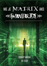 Nie je Matrix ako MATRIX