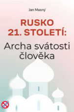 Rusko 21. století: Archa svátosti člověka