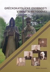Gréckokatolícke osobnosti v brázde Metodovej