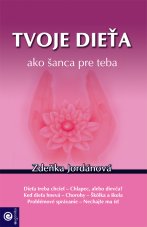 Tvoje dieťa ako šanca pre teba