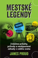 Mestské legendy - Zvláštne príbehy, príhody a neobjasnené záhady z celého sveta