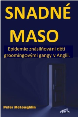 Snadné maso - Epidemie znásilňování dětí groomingovými gangy v Anglii