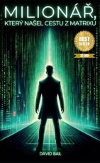 Milionář, který našel cestu z matrixu