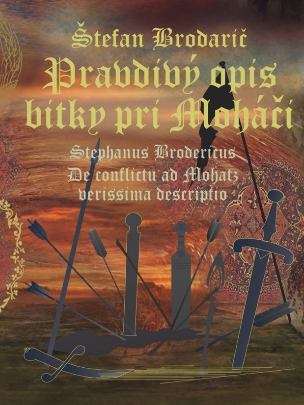 Pravdivý opis bitky pri Moháči / De conflictu ad Mohatz verissima descriptio