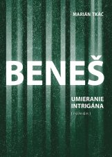 Beneš, umieranie intrigána
