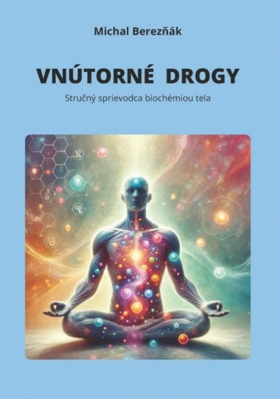 Vnútorné drogy - Stručný sprievodca biochémiou tela