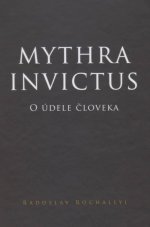 Mythra Invictus O údele človeka