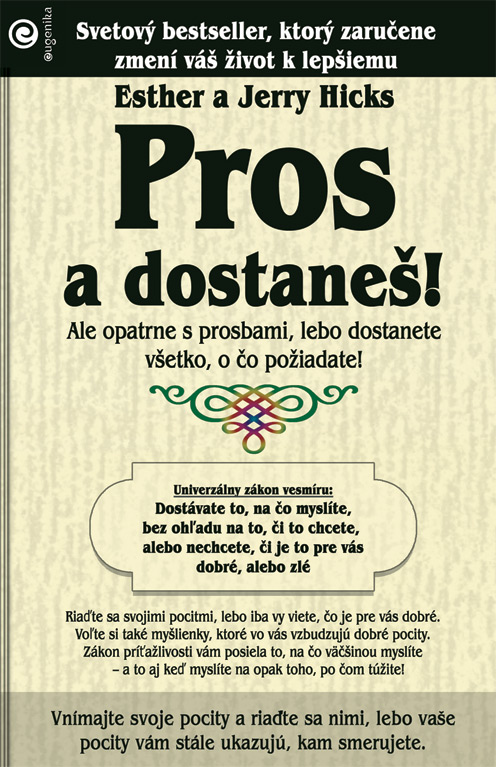 Pros a dostaneš!
