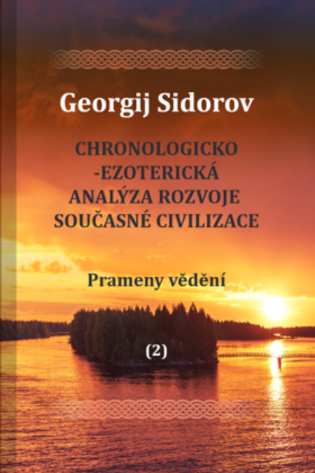 Chronologicko-ezoterická analýza rozvoje současné civilizace (Díl 2. Prameny vědění)