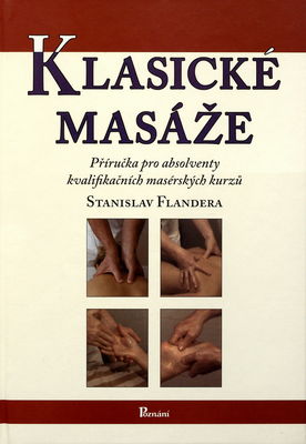 Klasické masáže Příručka pro absolventy kvalifikačních masérských kurzů